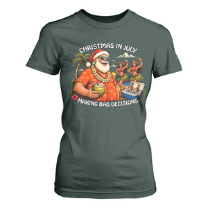 Funny Christmas in July Making Bad Decisions T Shirt For Women Tropical Santa Hawaiian Summer Holiday Party TS10 Dark Forest Green Print Your Wear