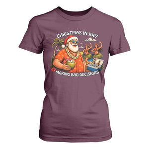 Funny Christmas in July Making Bad Decisions T Shirt For Women Tropical Santa Hawaiian Summer Holiday Party TS10 Maroon Print Your Wear