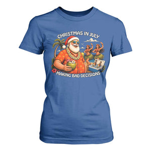 Funny Christmas in July Making Bad Decisions T Shirt For Women Tropical Santa Hawaiian Summer Holiday Party TS10 Royal Blue Print Your Wear