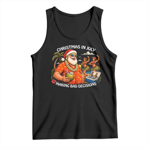 Funny Christmas in July Making Bad Decisions Tank Top Tropical Santa Hawaiian Summer Holiday Party TS10 Black Print Your Wear