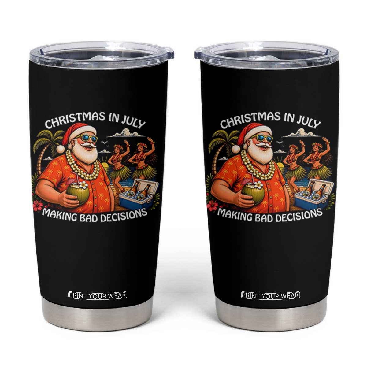 Funny Christmas in July Making Bad Decisions Tumbler Cup Tropical Santa Hawaiian Summer Holiday Party TS10 Black Print Your Wear