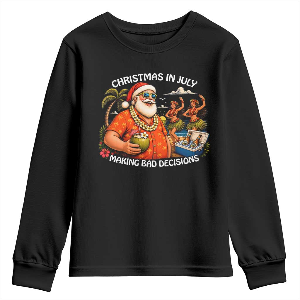 Funny Christmas in July Making Bad Decisions Youth Sweatshirt Tropical Santa Hawaiian Summer Holiday Party TS10 Black Print Your Wear