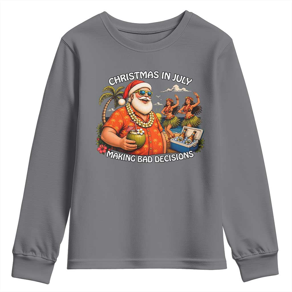 Funny Christmas in July Making Bad Decisions Youth Sweatshirt Tropical Santa Hawaiian Summer Holiday Party TS10 Charcoal Print Your Wear