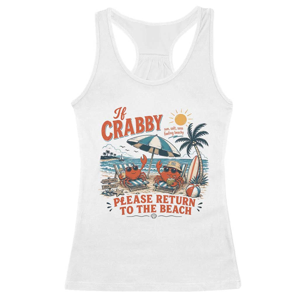 If Crabby Return To Beach Racerback Tank Top Vintage Summer Ocean Graphic Summer Vacation TS10 White Print Your Wear