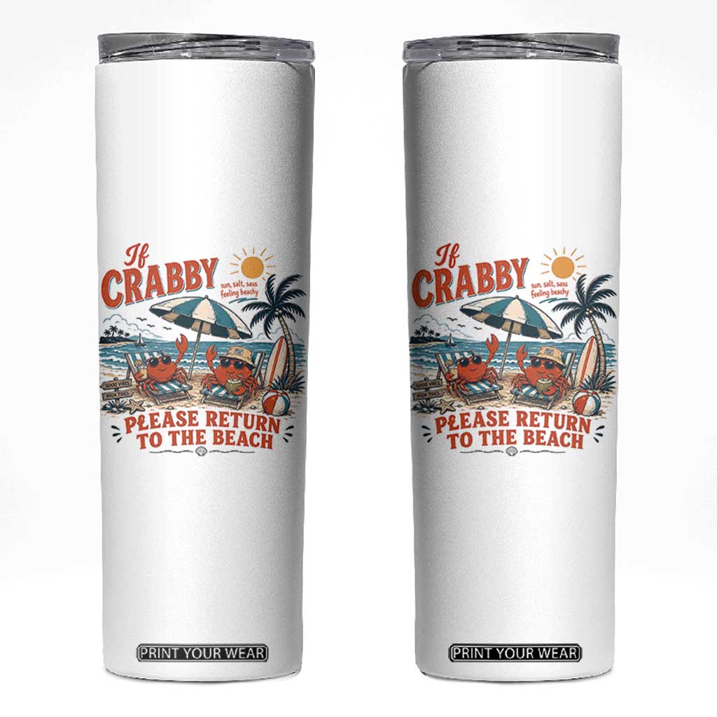 If Crabby Return To Beach Skinny Tumbler Vintage Summer Ocean Graphic Summer Vacation TS10 White Print Your Wear