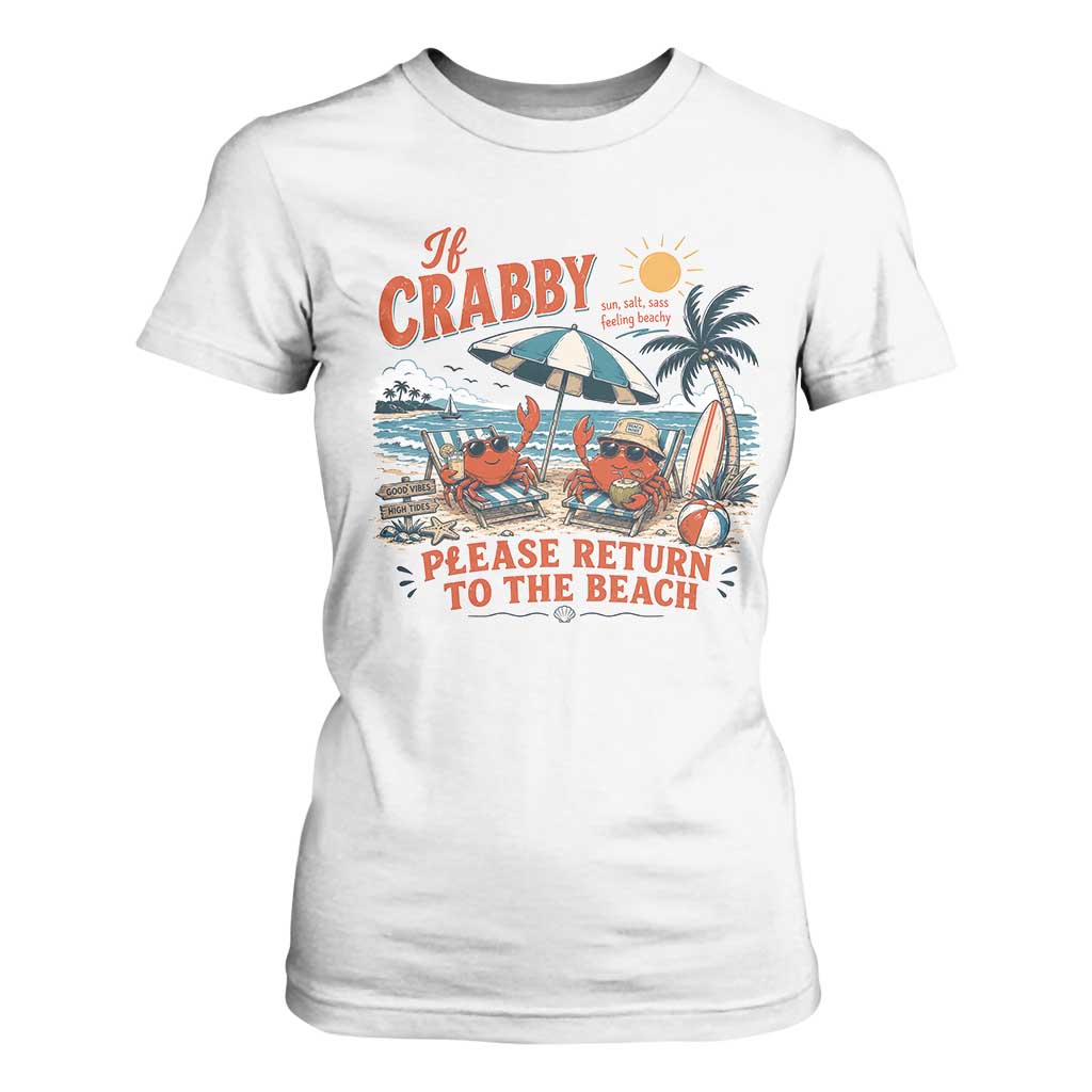 If Crabby Return To Beach T Shirt For Women Vintage Summer Ocean Graphic Summer Vacation TS10 White Print Your Wear
