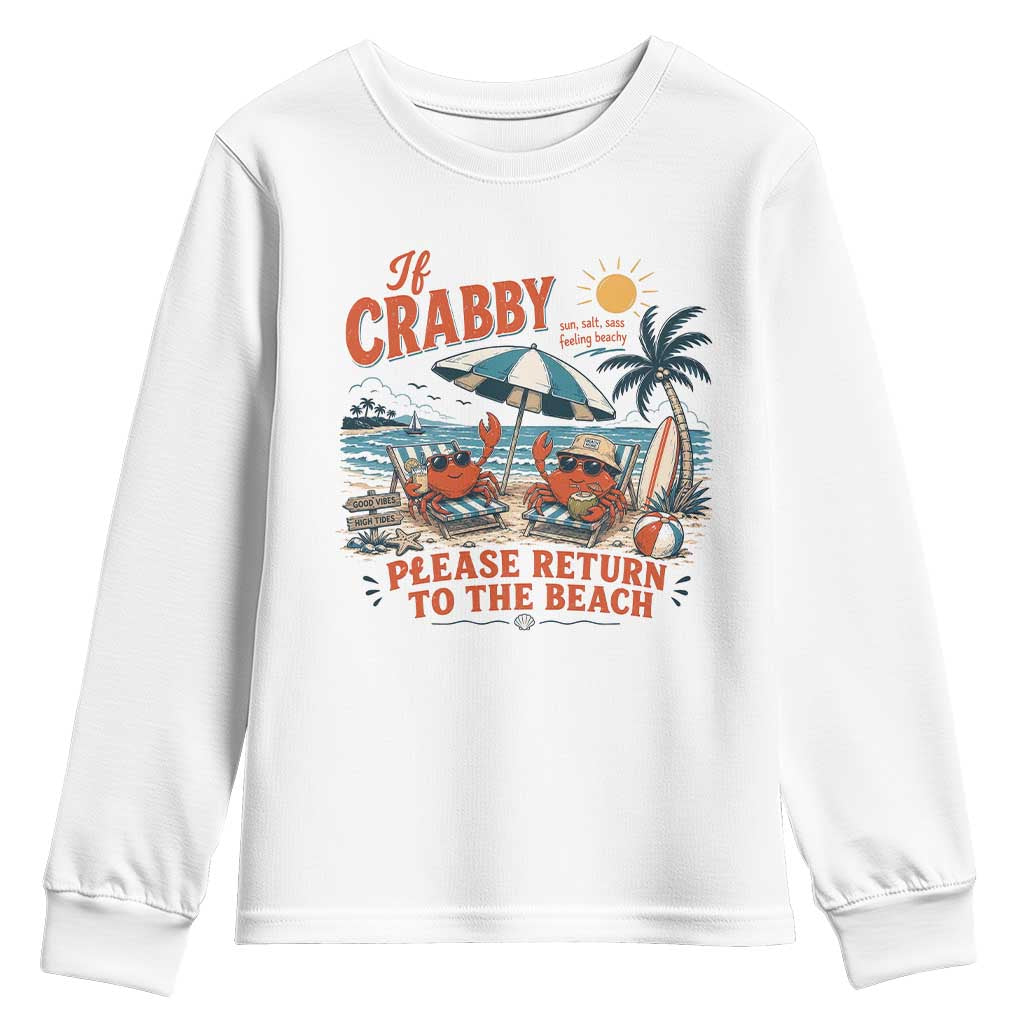 If Crabby Return To Beach Youth Sweatshirt Vintage Summer Ocean Graphic Summer Vacation TS10 White Print Your Wear