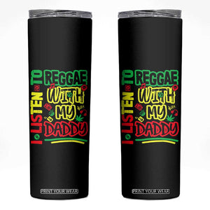Rasta Baby Skinny Tumbler I Listen to Reggae with My Daddy TS10 Black Print Your Wear