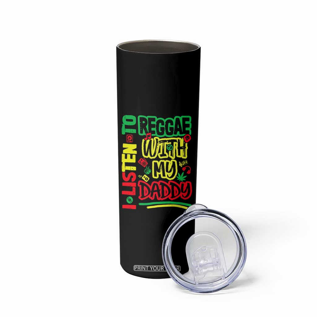 Rasta Baby Skinny Tumbler I Listen to Reggae with My Daddy TS10 Print Your Wear
