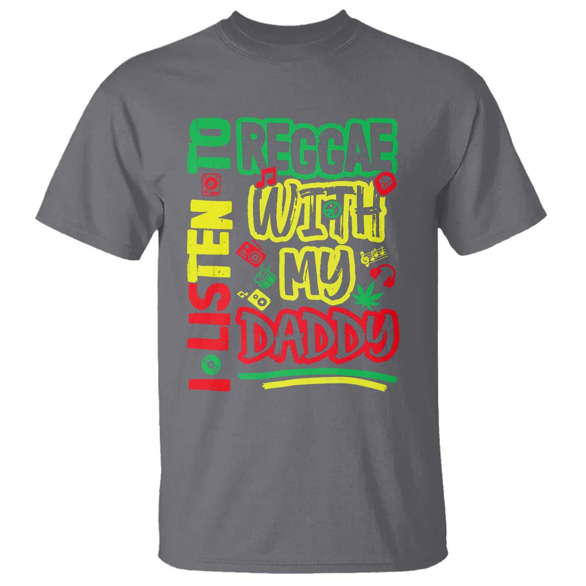 Rasta Baby T Shirt I Listen to Reggae with My Daddy TS10 Charcoal Print Your Wear