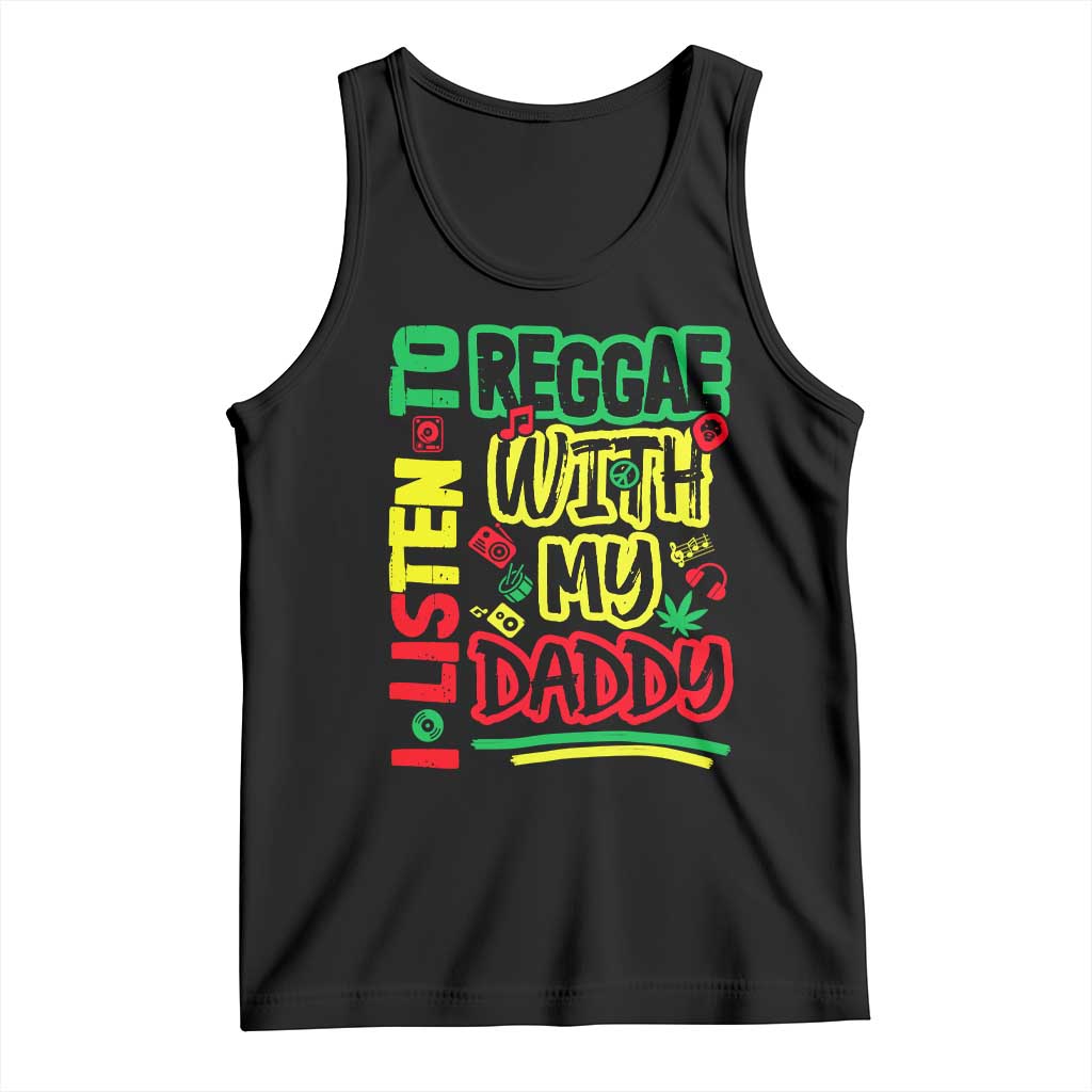 Rasta Baby Tank Top I Listen to Reggae with My Daddy TS10 Black Print Your Wear