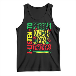 Rasta Baby Tank Top I Listen to Reggae with My Daddy TS10 Black Print Your Wear