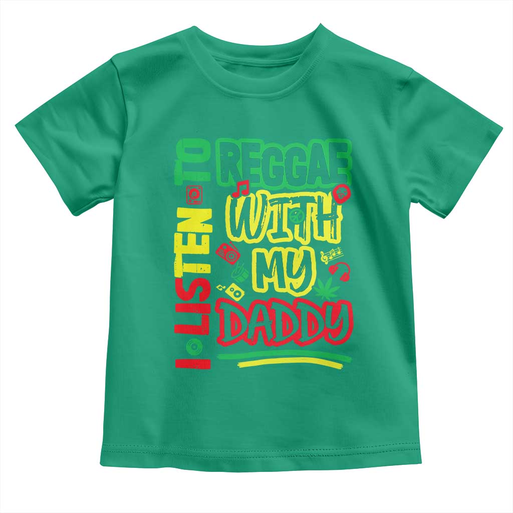 Rasta Baby Toddler T Shirt I Listen to Reggae with My Daddy TS10 Irish Green Print Your Wear