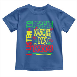 Rasta Baby Toddler T Shirt I Listen to Reggae with My Daddy TS10 Royal Blue Print Your Wear