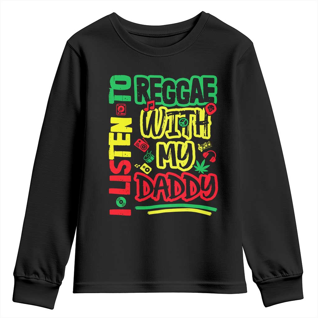 Rasta Baby Youth Sweatshirt I Listen to Reggae with My Daddy TS10 Black Print Your Wear