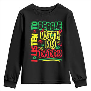 Rasta Baby Youth Sweatshirt I Listen to Reggae with My Daddy TS10 Black Print Your Wear