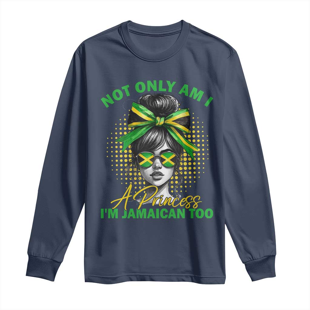 Jamaican Girl Long Sleeve Shirt Messy Bun Not Only Am I A Princess Im Jamaican Too TS10 Navy Print Your Wear