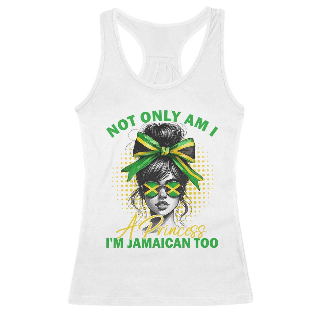 Jamaican Girl Racerback Tank Top Messy Bun Not Only Am I A Princess Im Jamaican Too TS10 White Print Your Wear