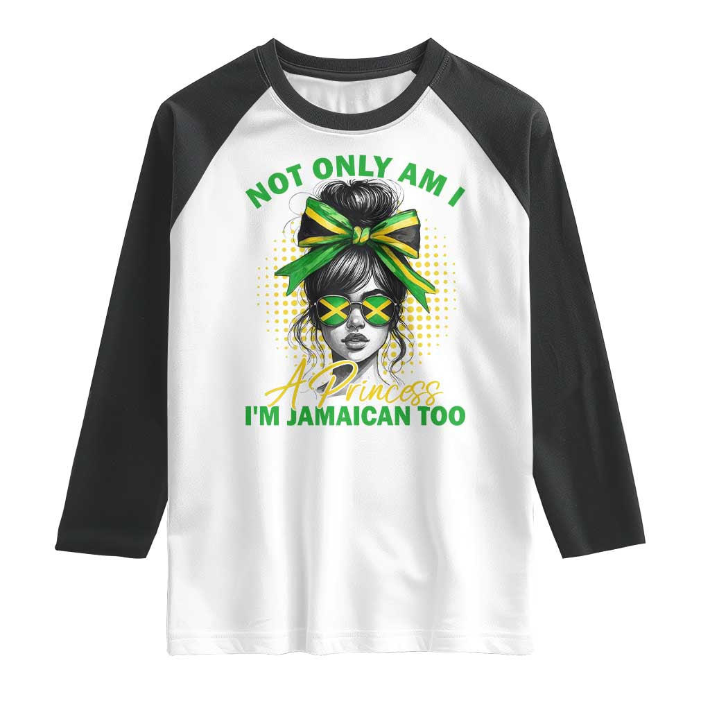 Jamaican Girl Raglan Shirt Messy Bun Not Only Am I A Princess Im Jamaican Too TS10 White Black Print Your Wear