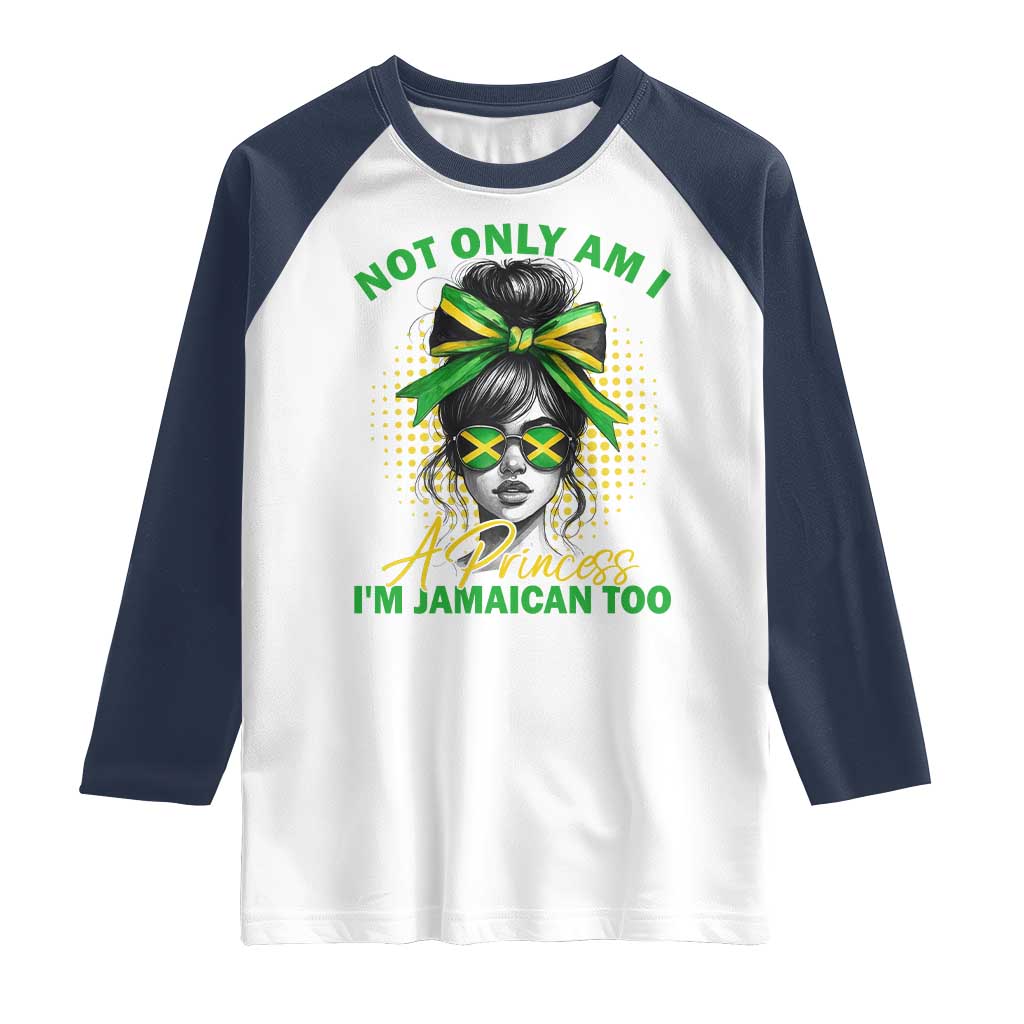 Jamaican Girl Raglan Shirt Messy Bun Not Only Am I A Princess Im Jamaican Too TS10 White Navy Print Your Wear