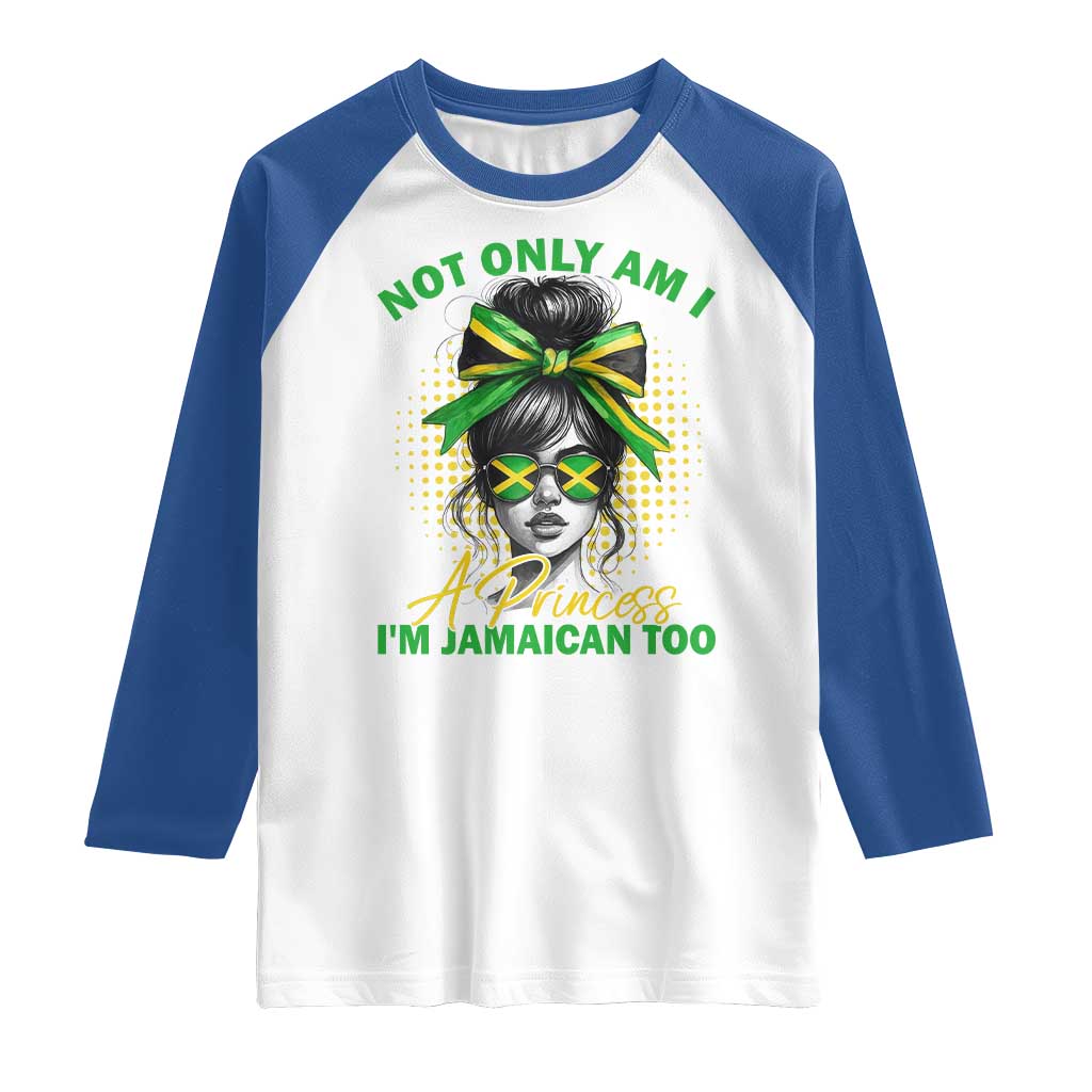Jamaican Girl Raglan Shirt Messy Bun Not Only Am I A Princess Im Jamaican Too TS10 White Royal Print Your Wear