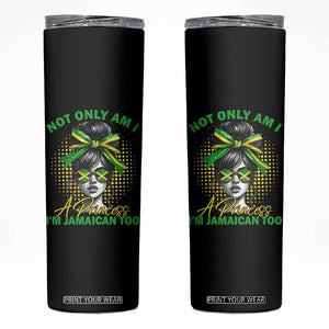 Jamaican Girl Skinny Tumbler Messy Bun Not Only Am I A Princess Im Jamaican Too TS10 Black Print Your Wear