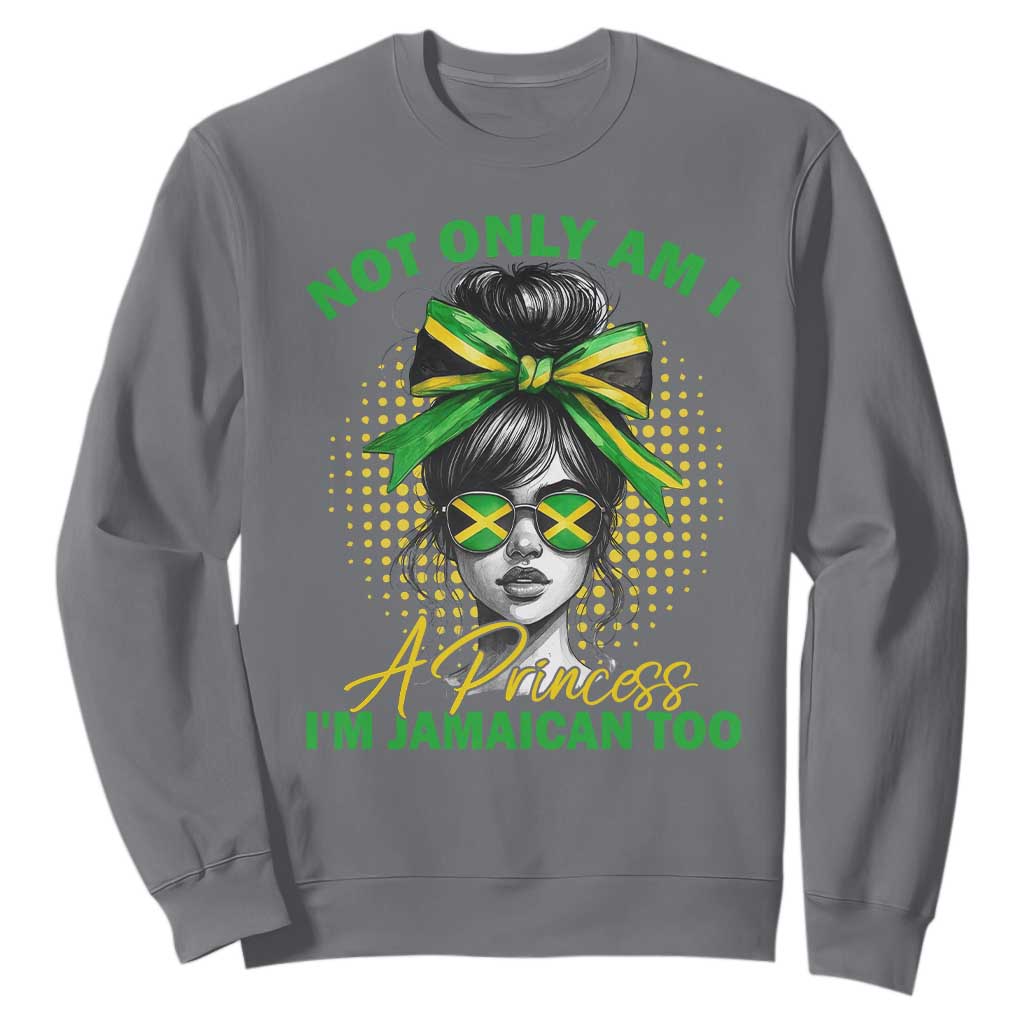 Jamaican Girl Sweatshirt Messy Bun Not Only Am I A Princess Im Jamaican Too TS10 Charcoal Print Your Wear
