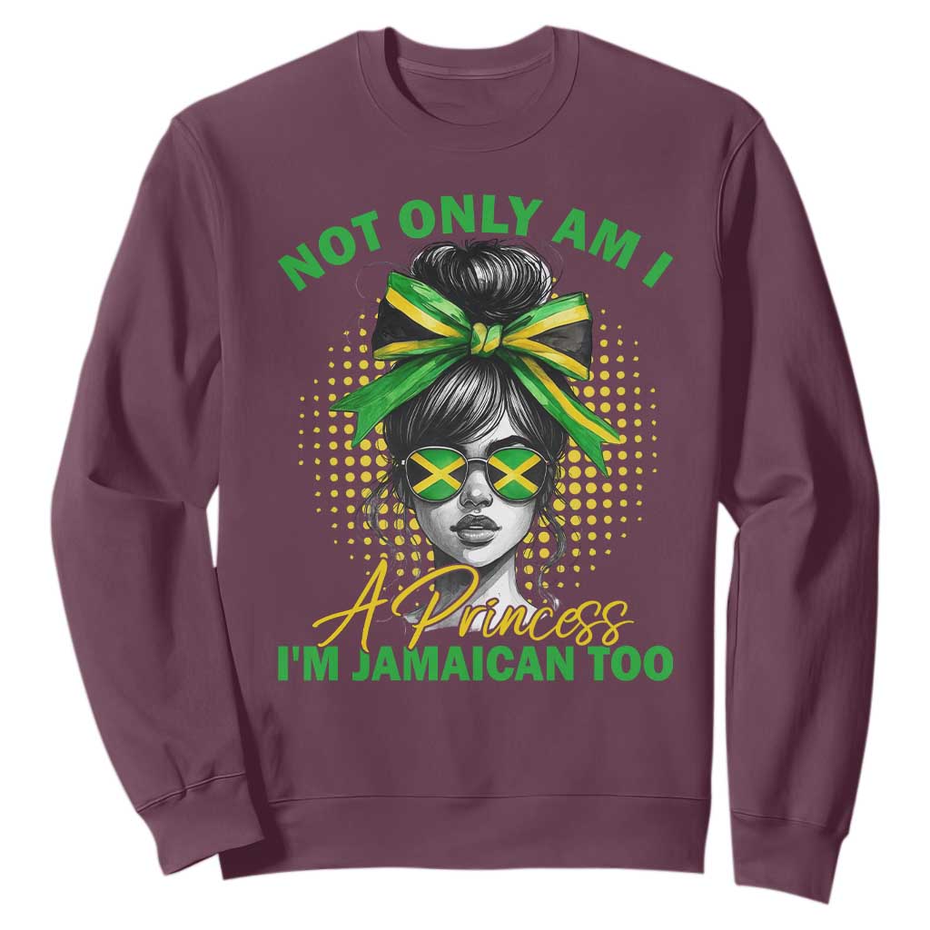 Jamaican Girl Sweatshirt Messy Bun Not Only Am I A Princess Im Jamaican Too TS10 Maroon Print Your Wear