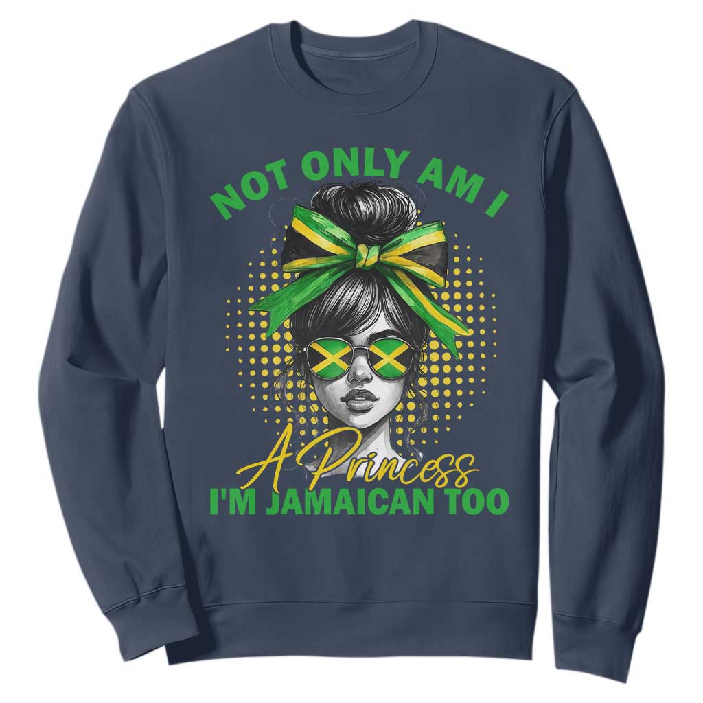 Jamaican Girl Sweatshirt Messy Bun Not Only Am I A Princess Im Jamaican Too TS10 Navy Print Your Wear