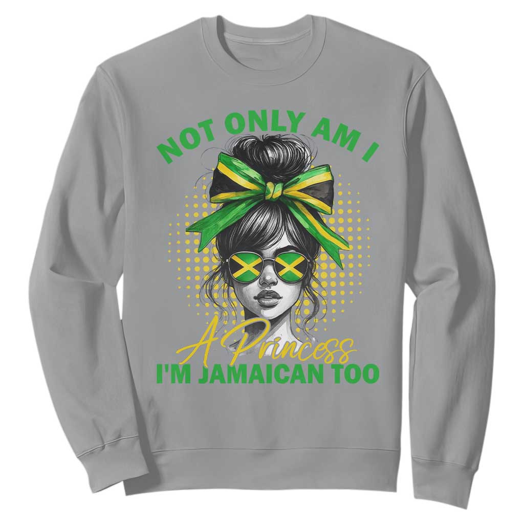 Jamaican Girl Sweatshirt Messy Bun Not Only Am I A Princess Im Jamaican Too TS10 Sport Gray Print Your Wear