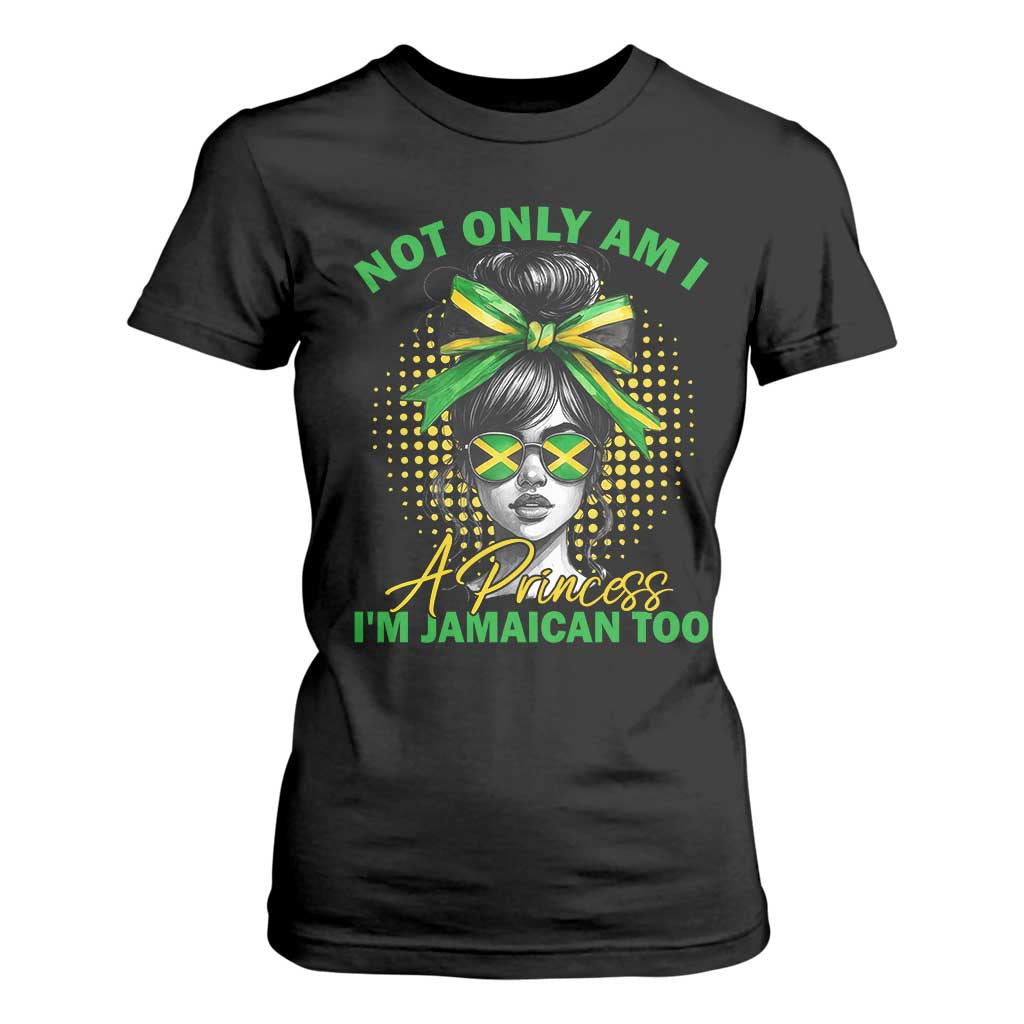 Jamaican Girl T Shirt For Women Messy Bun Not Only Am I A Princess Im Jamaican Too TS10 Black Print Your Wear
