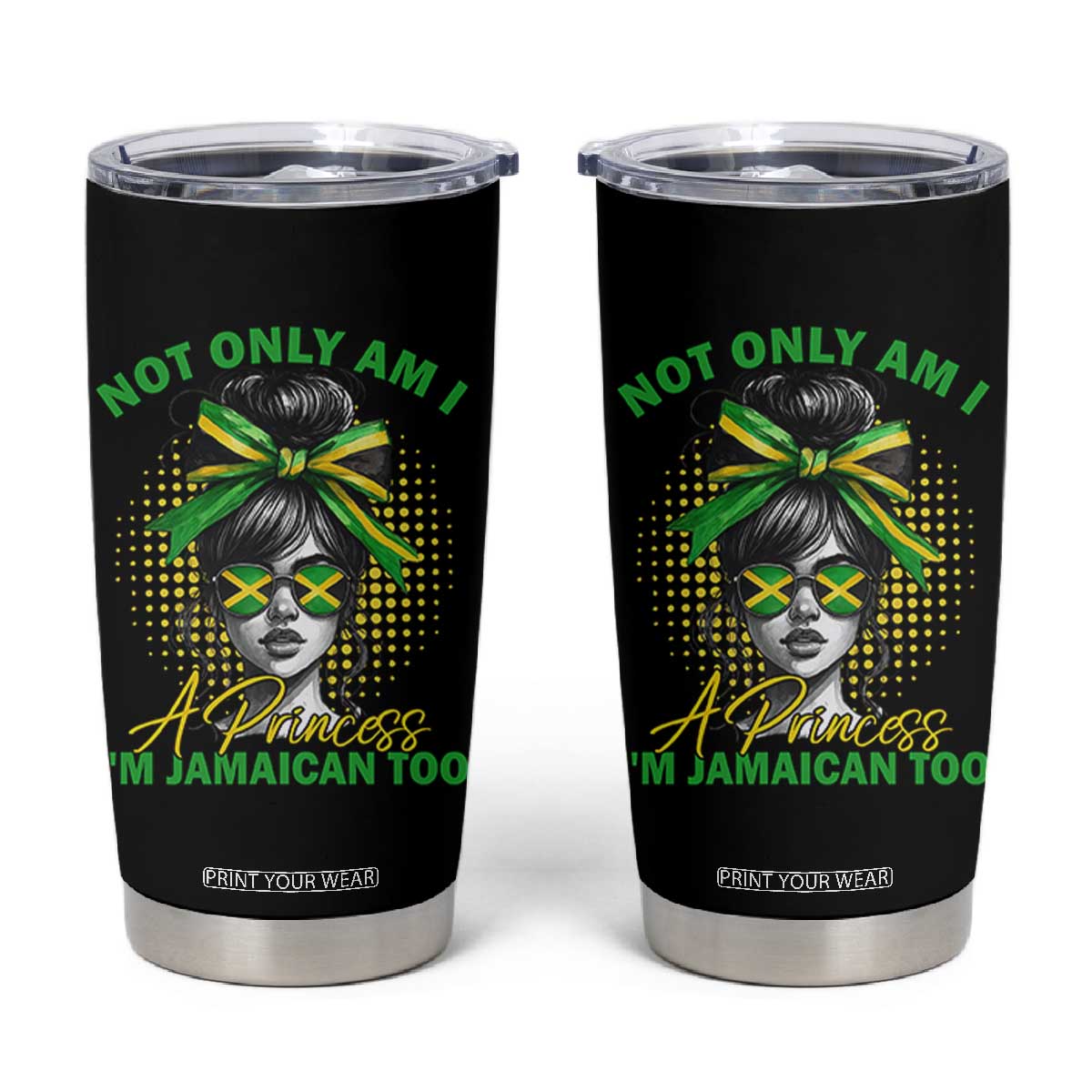 Jamaican Girl Tumbler Cup Messy Bun Not Only Am I A Princess Im Jamaican Too TS10 Black Print Your Wear