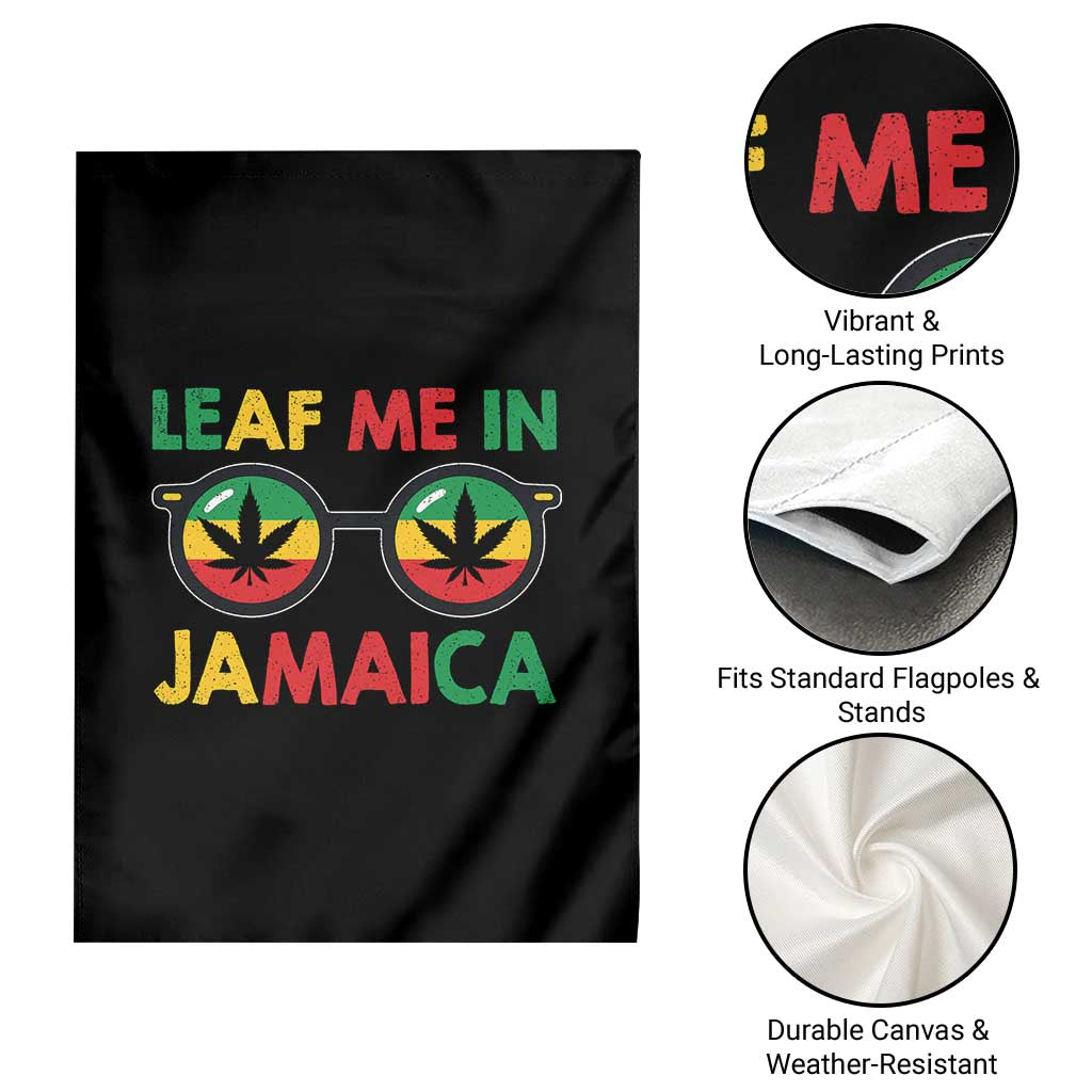 Leaf Me In Jamaica Garden Flag Funny Weed Stoner Marijuana Jamaican Rasta Reggae TS10 Print Your Wear