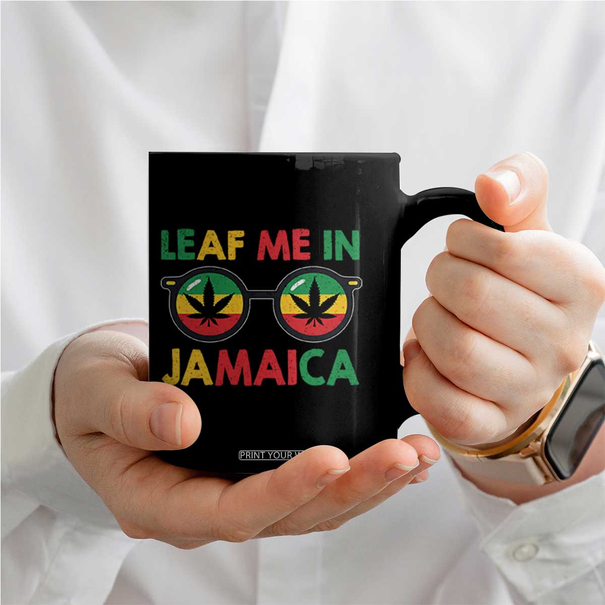 Leaf Me In Jamaica Coffee Mug Funny Weed Stoner Marijuana Jamaican Rasta Reggae TS10 Print Your Wear