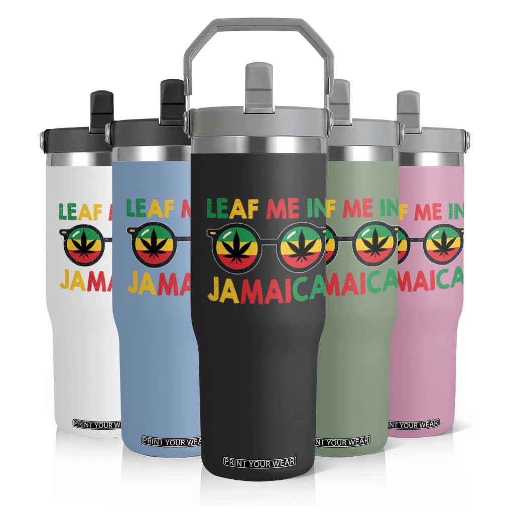 Leaf Me In Jamaica Flip Straw Tumbler Funny Weed Stoner Marijuana Jamaican Rasta Reggae TS10 Print Your Wear