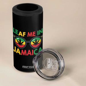 Leaf Me In Jamaica 4 in 1 Can Cooler Tumbler Funny Weed Stoner Marijuana Jamaican Rasta Reggae TS10 Print Your Wear