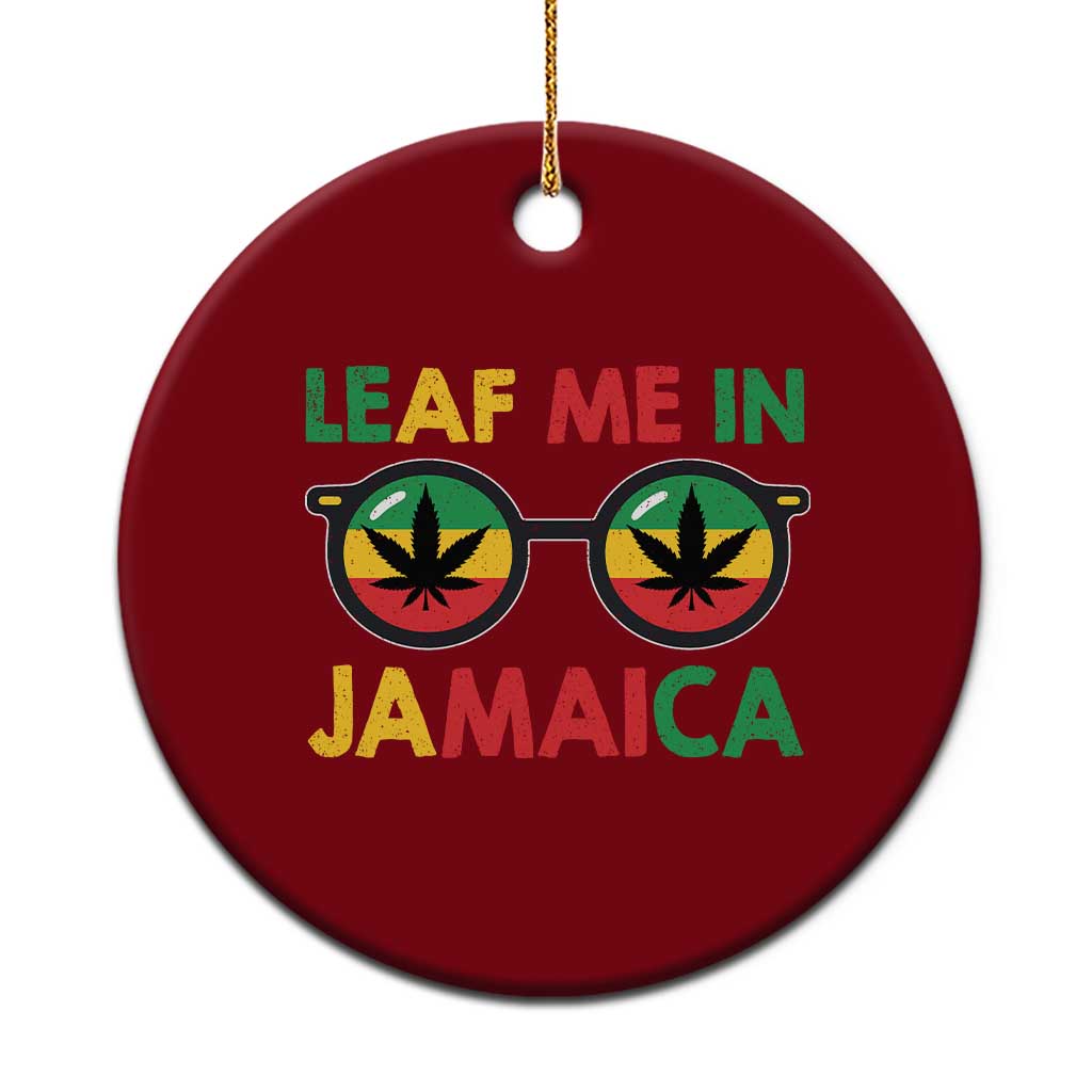 Leaf Me In Jamaica Ceramic Ornament Funny Weed Stoner Marijuana Jamaican Rasta Reggae TS10 1pc Red Print Your Wear