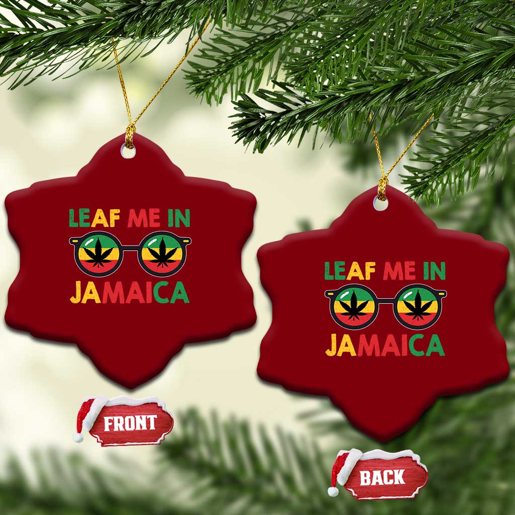 Leaf Me In Jamaica Ceramic Ornament Funny Weed Stoner Marijuana Jamaican Rasta Reggae TS10 Print Your Wear