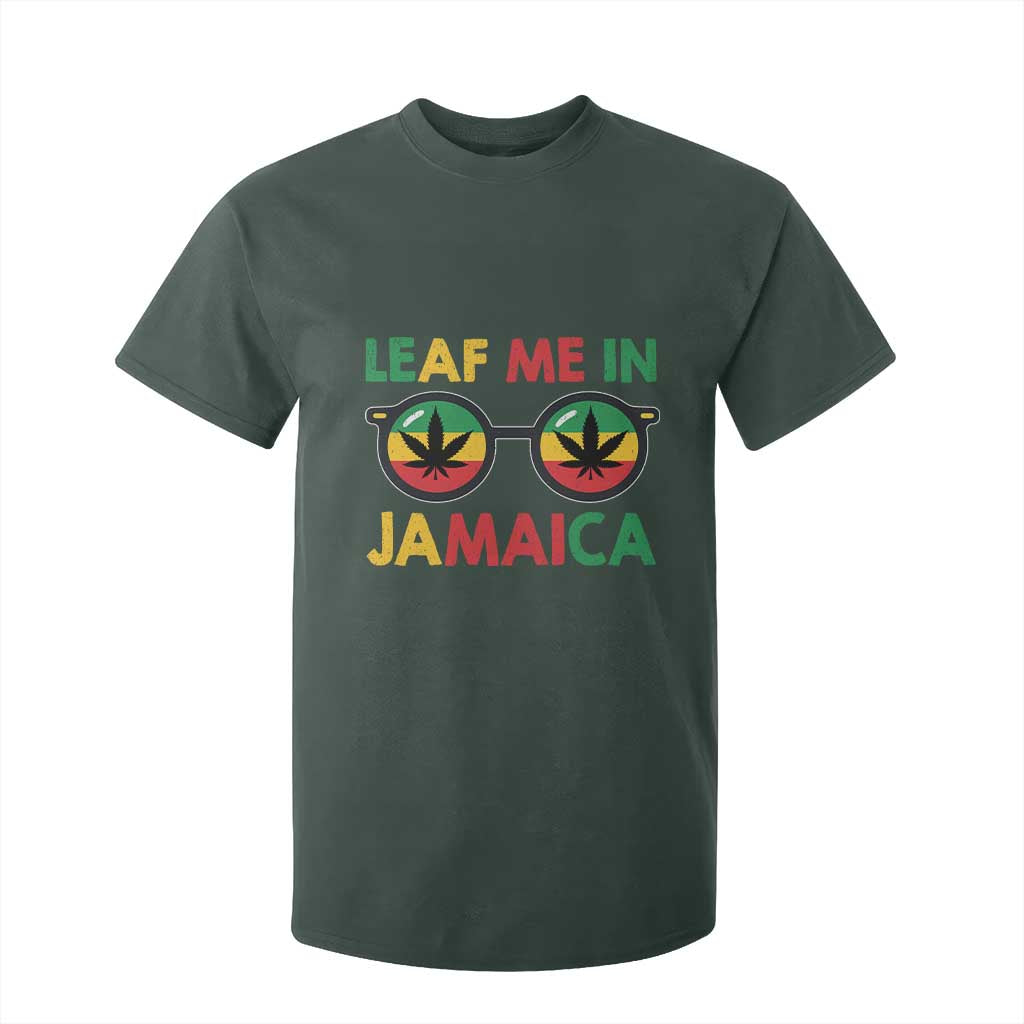 Leaf Me In Jamaica T Shirt For Kid Funny Weed Stoner Marijuana Jamaican Rasta Reggae TS10 Dark Forest Green Print Your Wear