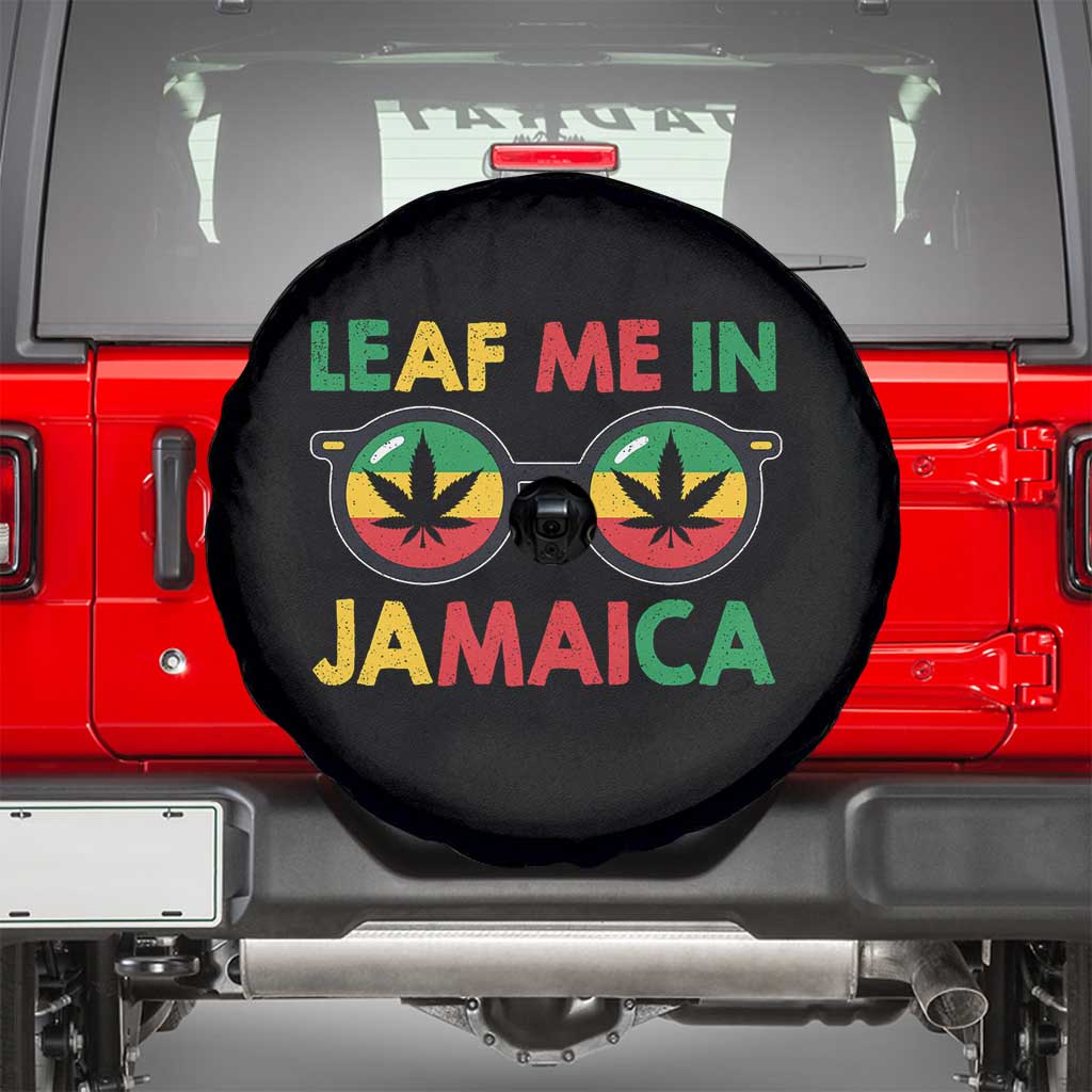 Leaf Me In Jamaica Spare Tire Cover Funny Weed Stoner Marijuana Jamaican Rasta Reggae TS10 Black Print Your Wear