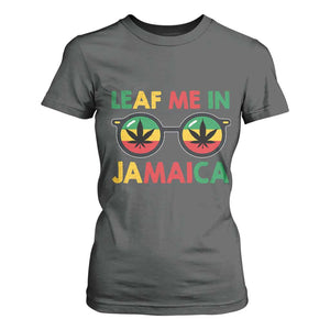 Leaf Me In Jamaica T Shirt For Women Funny Weed Stoner Marijuana Jamaican Rasta Reggae TS10 Dark Heather Print Your Wear