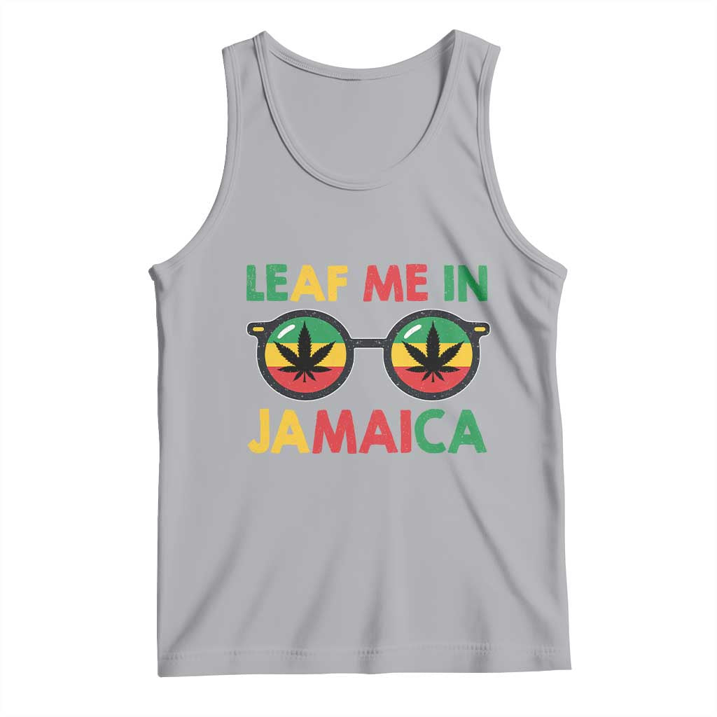 Leaf Me In Jamaica Tank Top Funny Weed Stoner Marijuana Jamaican Rasta Reggae TS10 Athletic Heather Print Your Wear