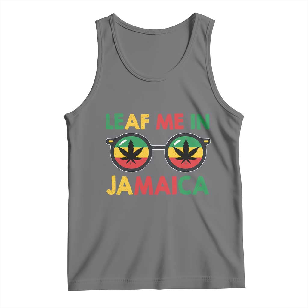 Leaf Me In Jamaica Tank Top Funny Weed Stoner Marijuana Jamaican Rasta Reggae TS10 Black Heather Print Your Wear