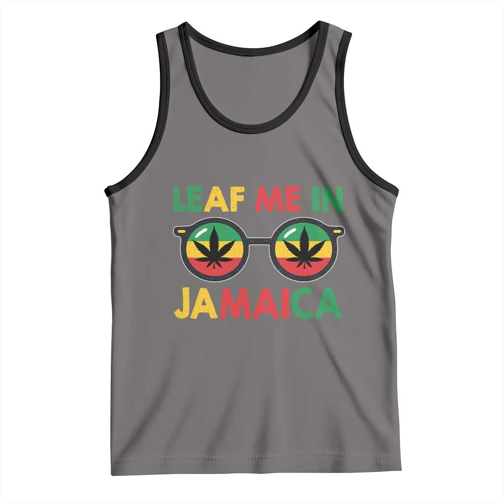 Leaf Me In Jamaica Tank Top Funny Weed Stoner Marijuana Jamaican Rasta Reggae TS10 Deep Heather Black Print Your Wear