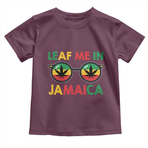 Leaf Me In Jamaica Toddler T Shirt Funny Weed Stoner Marijuana Jamaican Rasta Reggae TS10 Maroon Print Your Wear
