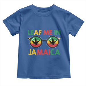 Leaf Me In Jamaica Toddler T Shirt Funny Weed Stoner Marijuana Jamaican Rasta Reggae TS10 Royal Blue Print Your Wear