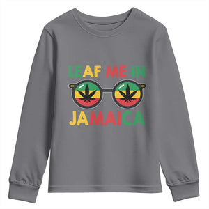 Leaf Me In Jamaica Youth Sweatshirt Funny Weed Stoner Marijuana Jamaican Rasta Reggae TS10 Charcoal Print Your Wear