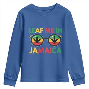 Leaf Me In Jamaica Youth Sweatshirt Funny Weed Stoner Marijuana Jamaican Rasta Reggae TS10 Royal Blue Print Your Wear