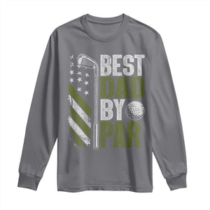 Best Dad By Par Long Sleeve Shirt Dad Golf Fathers Day Gift American Flag TS10 Charcoal Print Your Wear