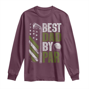 Best Dad By Par Long Sleeve Shirt Dad Golf Fathers Day Gift American Flag TS10 Maroon Print Your Wear